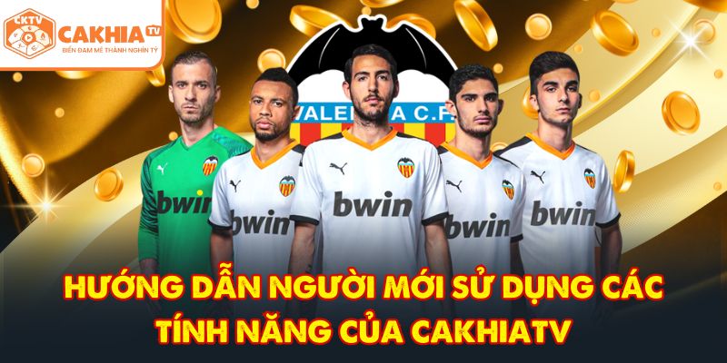 CakhiaTV tbwg - Trực tiếp bóng đá chung kết World Cup 07/2026 3 Hướng dẫn người mới sử dụng các tính năng của CakhiaTV